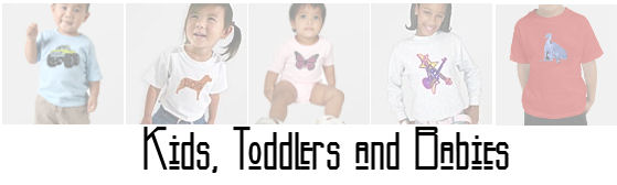 T Shirts for Kids, Babies and Toddlers.  Onesies, Dark Tees, Light Tees and White T Shirts